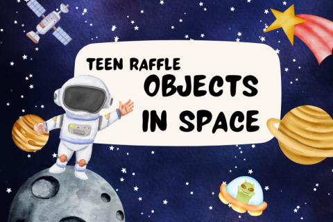 Teen Raffle: Objects in Space